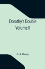 Dorothy's Double. Volume II - Book