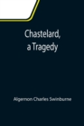 Chastelard, a Tragedy - Book