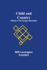 Child and Country; A Book of the Younger Generation - Book