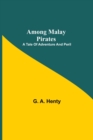Among Malay Pirates : a Tale of Adventure and Peril - Book