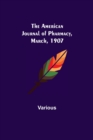 The American Journal of Pharmacy, March, 1907 - Book