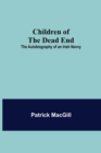 Children of the Dead End; The Autobiography of an Irish Navvy - Book