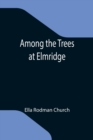 Among the Trees at Elmridge - Book
