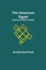 The American Egypt : A Record of Travel in Yucatan - Book