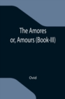 The Amores; or, Amours (Book-III) - Book