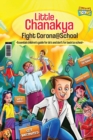 Little Chanakya : Fight Corona@School (Essential children's guide for do's and don't for back to school) - Book