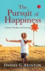 THE PURSUIT OF HAPPINESS : A BOOK OF STUDIES AND STROWINGS - Book