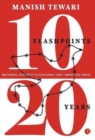 10 FLASHPOINTS; 20 YEARS : NATIONAL SECURITY SITUATIONS THAT IMPACTED INDIA - Book