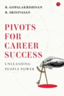 PIVOTS FOR CAREER SUCCESS : UNLEASHING PEOPLE POWER - Book