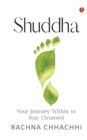 SHUDDHA : YOUR JOURNEY WITHIN TO STAY CLEANSED - Book