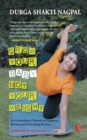 GROW YOUR BABY, NOT YOUR WEIGHT : AN EXTRAORDINARY MEMOIR OF PREGNANCY, BIRTHING AND EVERYTHING BETWEEN - Book