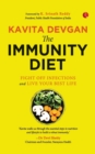 THE IMMUNITY DIET : Fight off Infections and Live Your Best Life - Book