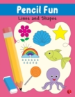 PENCIL FUN : Lines and Shapes Book of Pencil Control, Practice Pattern Writing (Full Color Pages) - Book