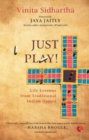 JUST PLAY! : Life lessons from Traditional Indian Games - Book