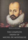 The Complete Essays of Michel de Montaigne - Book