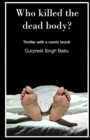 Who Killed The Dead Body? - Book