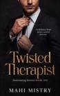 Twisted Therapist : Brother's Best Friend Age Gap Romance (Dominant Desires Book 1) - Book