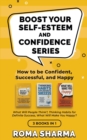 Boost Your Self-Esteem and Confidence Series : 3 books in 1: What Will People Think?, Thinking Habits for Definite Success, What Will Make You Happy? - Book