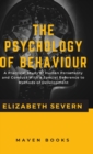 The Psychology of  Behaviour a Practical Study of Human Personality and Conduct with a Special Reference to Methods of Development - Book