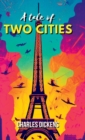 A Tale of Two Cities A STORY OF THE FRENCH REVOLUTION - Book