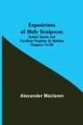 Expositions of Holy Scripture; Ezekiel, Daniel, and the Minor Prophets. St. Matthew Chapters I to VIII - Book