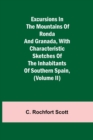 Excursions in the mountains of Ronda and Granada, with characteristic sketches of the inhabitants of southern Spain, (Volume II) - Book