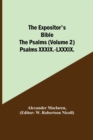 The Expositor's Bible : The Psalms (Volume 2) Psalms XXXIX.-LXXXIX. - Book