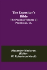 The Expositor's Bible : The Psalms (Volume 3) Psalms XC.-CL. - Book
