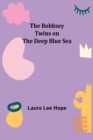 The Bobbsey Twins on the Deep Blue Sea - Book