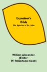 Expositor's Bible : The Epistles of St. John - Book
