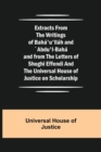 Extracts from the Writings of Baha'u'llah and `Abdu'l-Baha and from the Letters of Shoghi Effendi and the Universal House of Justice on Scholarship - Book