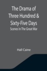 The Drama Of Three Hundred & Sixty-Five Days : Scenes In The Great War - Book