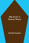 Bob Steele in Strange Waters - Book