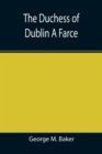 The Duchess of Dublin A Farce - Book