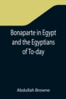 Bonaparte in Egypt and the Egyptians of To-day - Book