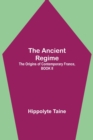The Ancient Regime; The Origins of Contemporary France, BOOK II - Book
