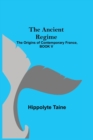 The Ancient Regime; The Origins of Contemporary France, BOOK V - Book