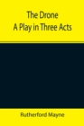 The Drone A Play in Three Acts - Book
