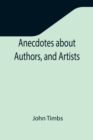 Anecdotes about Authors, and Artists - Book