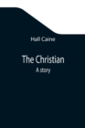 The Christian; A story - Book