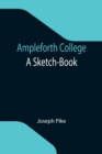 Ampleforth College : A Sketch-Book - Book