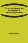 Christopher Columbus and the New World of His Discovery (Volume II) - Book