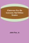 Christmas Eve on Lonesome and Other Stories - Book