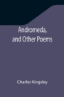 Andromeda, and Other Poems - Book