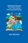 Animal Chums : True Tales about Four-footed Friends - Book