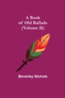 A Book of Old Ballads (Volume II) - Book