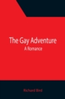 The Gay Adventure : A Romance - Book