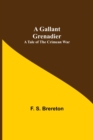 A Gallant Grenadier : A Tale of the Crimean War - Book