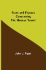 Facts and Figures Concerning the Hoosac Tunnel - Book