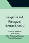 Gargantua and Pantagruel, Illustrated, Book 2 - Book